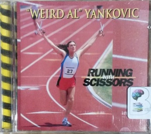 Running with Scissors written by Weird Al Yankovic performed by Al Yankovic on CD (Abridged)